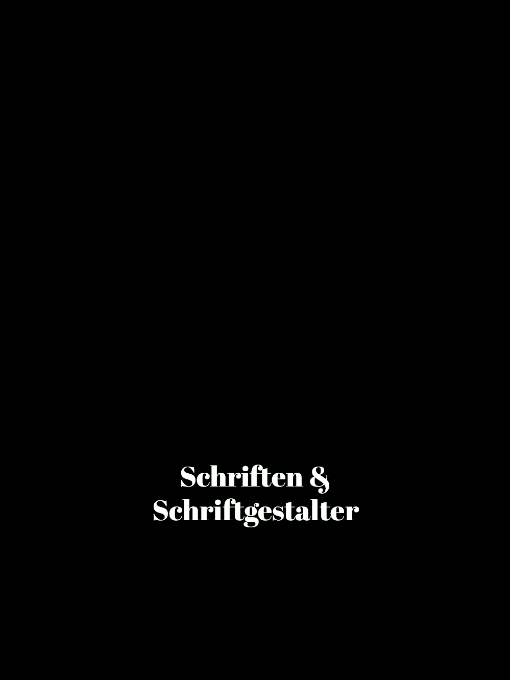Schriften & Schriftgestalter
