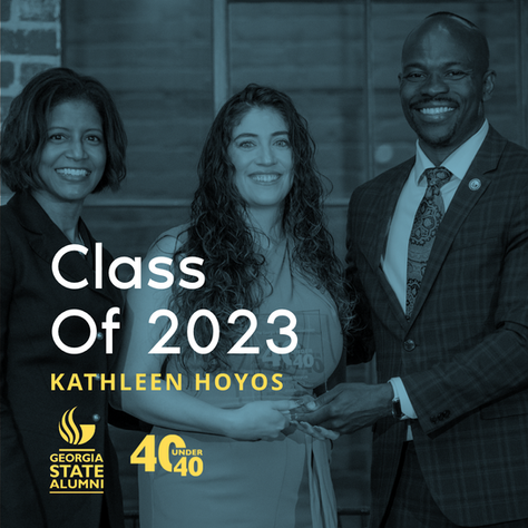 Our Partner Kathleen Hoyos received the 40 Under 40 Award from Georgia State University