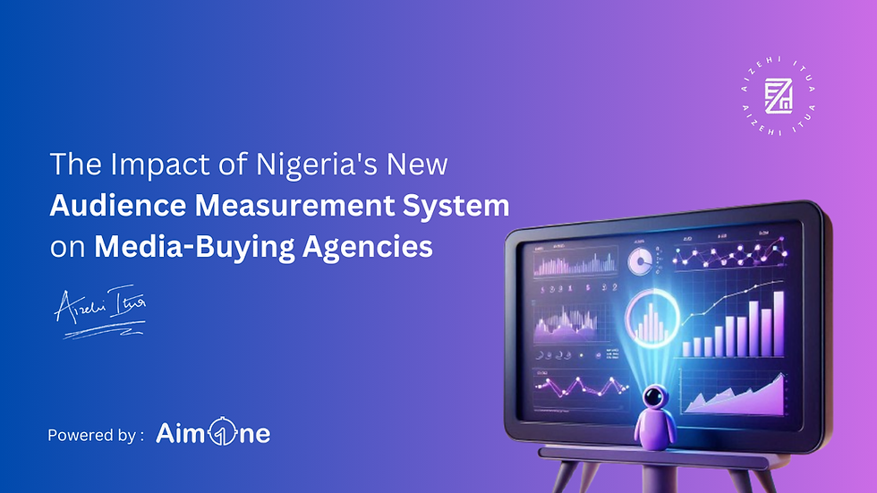 Impact of nigeria's new audience measurement system on media buying agencies
