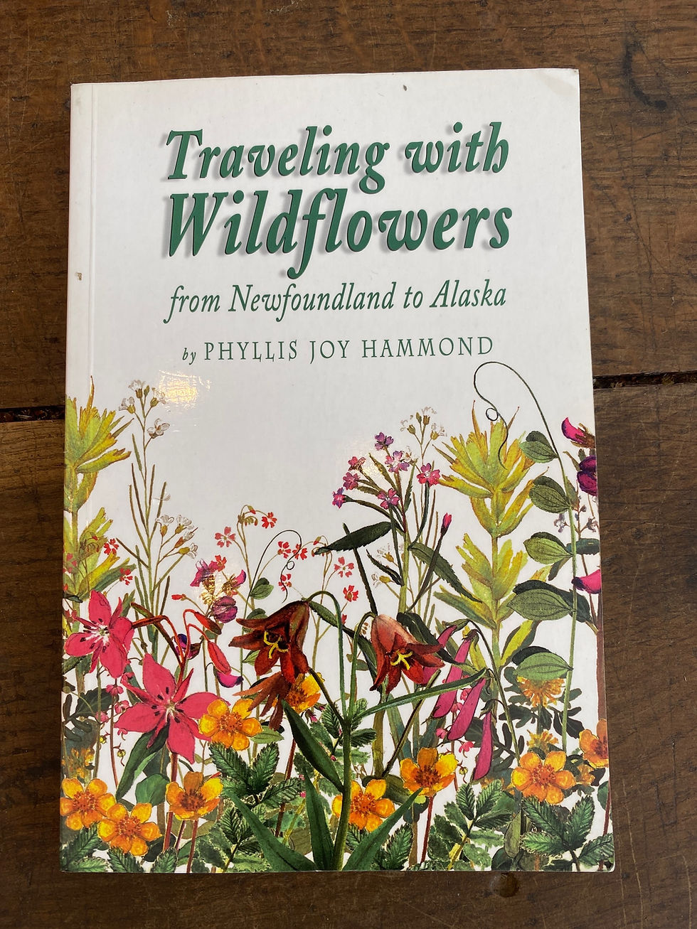 Traveling wirh Wildflowers from Newfoundland to Alaska - by Phyllis Joy Hammond