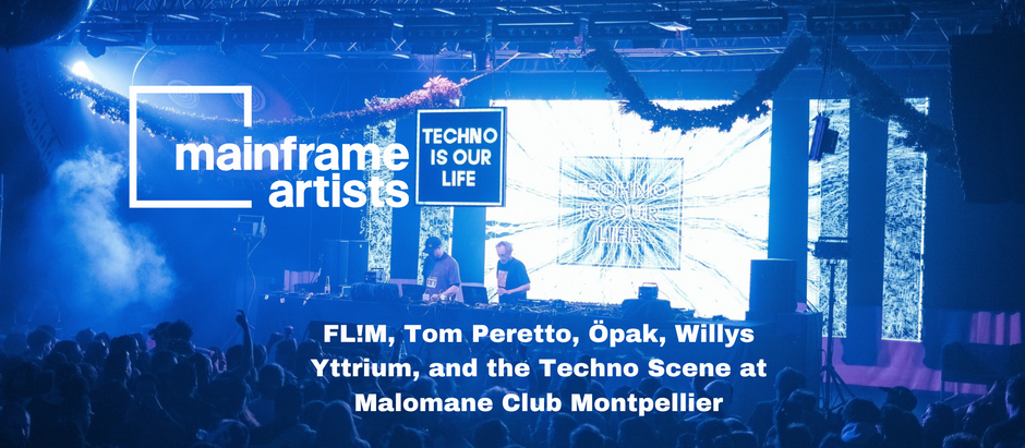 "Exploring the Mainframe: An Inside Look at FL!M, Tom Peretto, Öpak, Willys Yttrium, and the Techno Scene in Montpellier"