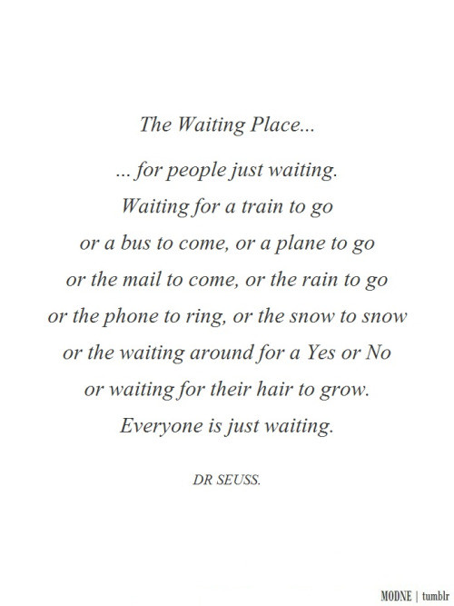 the waiting place
