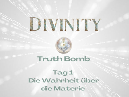 DIVINITY Truth Bomb - Die Wahrheit über die Materie