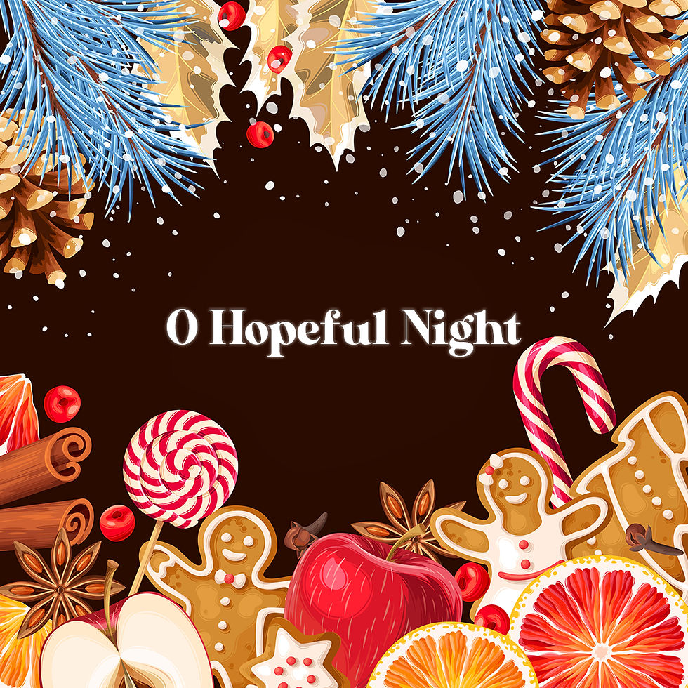 O Hopeful Night