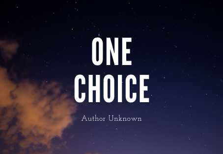 One Choice Can Change Your Life Forever