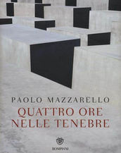 Un libro per voi: "Quattro ore nelle tenebre"