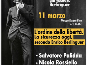 L'appuntamento di oggi. La sicurezza con le paure presenti e nella visione di Berlinguer