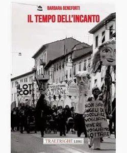 Un libro per voi: "Il tempo dell'incanto", un viaggio nelle emozioni di ieri e di oggi   