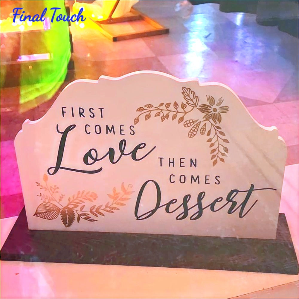 "First Comes Love ... Dessert" ~ White Wood