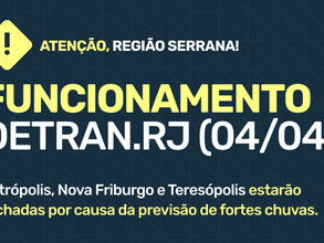 Previsão de fortes chuvas: Unidades do Detran.RJ em Petrópolis, Nova Friburgo e Teresópolis não funcionam nesta sexta-feira (4/4)