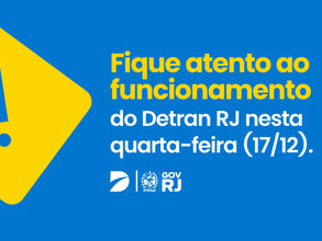 Funcionamento do Detran RJ nesta quarta-feira (17/12)