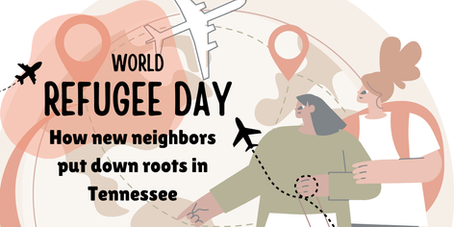 World Refugee Day 2025: How new neighbors put down roots in Tennessee