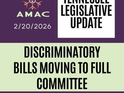 Discriminatory Bills Moving to Full Committee | Tennessee Legislative Update February 20