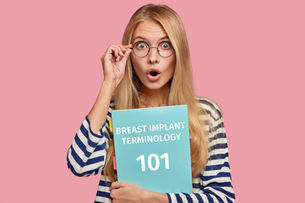Get Fluent With the Basics of Breast Implant Terminology