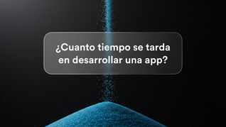 ¿Cuanto tiempo se tarda en desarrollar una app?