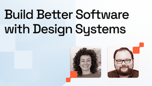 Cover image with text: Build Better Software with Design Systems
