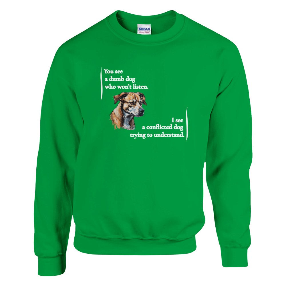 you see a dumb dog sweatshirt