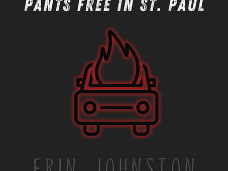 "Pants Free in St. Paul," Erin Johnston