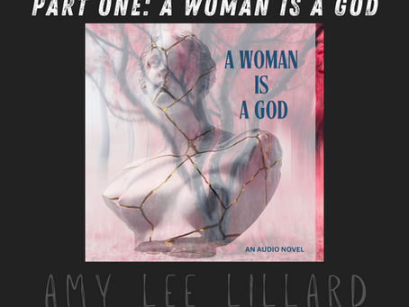 "A Woman is a God: Part 1," Amy Lee Lillard