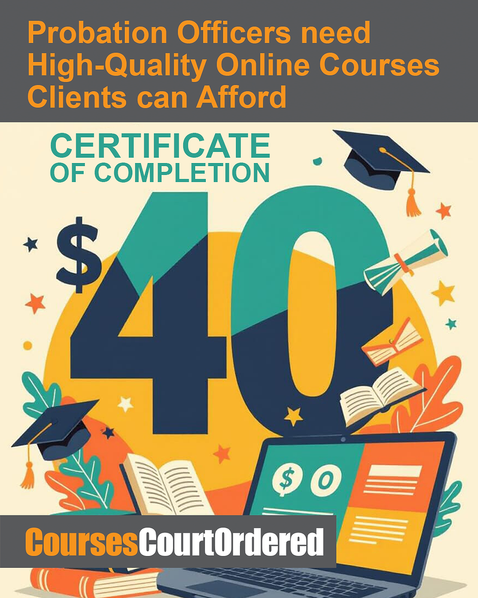 Probation Officers need High-Quality Courses Clients can Afford.