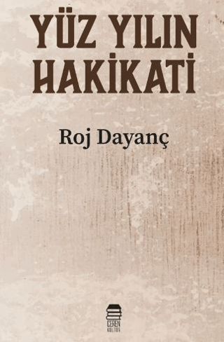Yüzyılın Hakikati Roj Dayanç Ceren Kitap