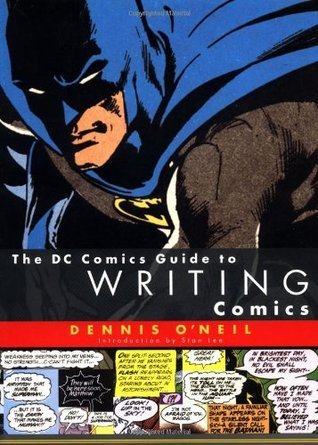 Cover of The DC Comics Guide to Writing Comics by Dennis O'Neil
