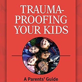 Trauma-Proofing Your Kids
