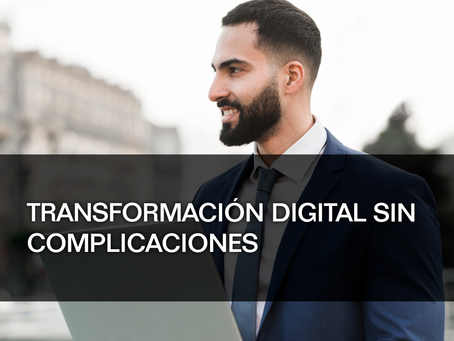 Transformación digital sin complicaciones