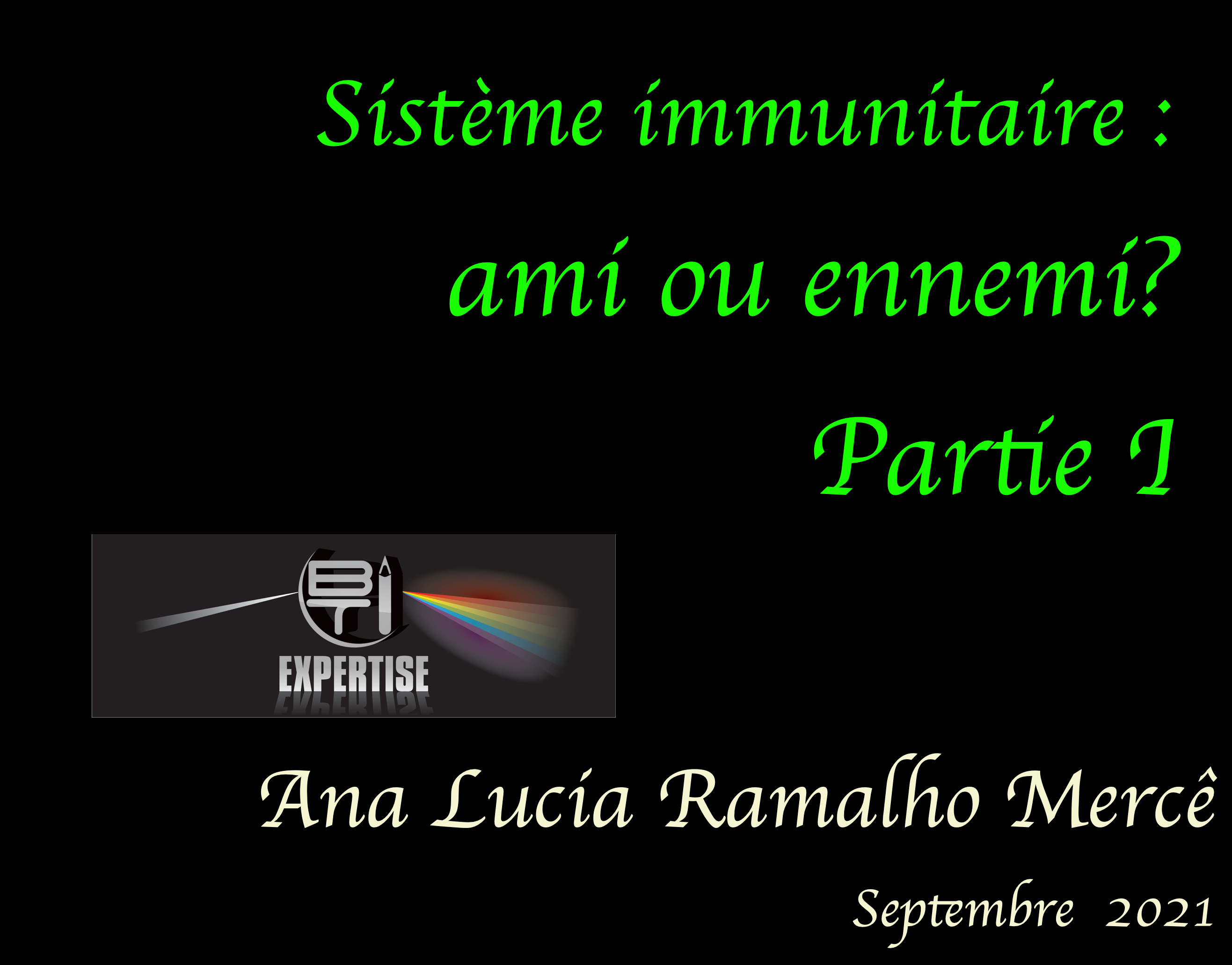 Sistème immunitaire : ami ou ennemi? Parties 1, 2 et 3