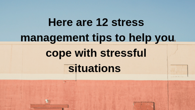 12 crazy stress management tips thatwork