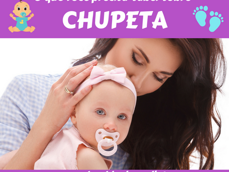 O QUE VOCÊ PRECISA SABER SOBRE O USO DA CHUPETA!