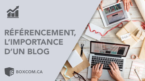 Pourquoi les blogs sont importants pour le référencement internet.