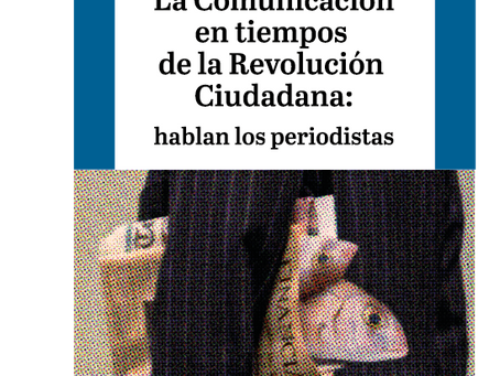 La Comunicación en tiempos de revolución Ciudadana LIBRO (Video)