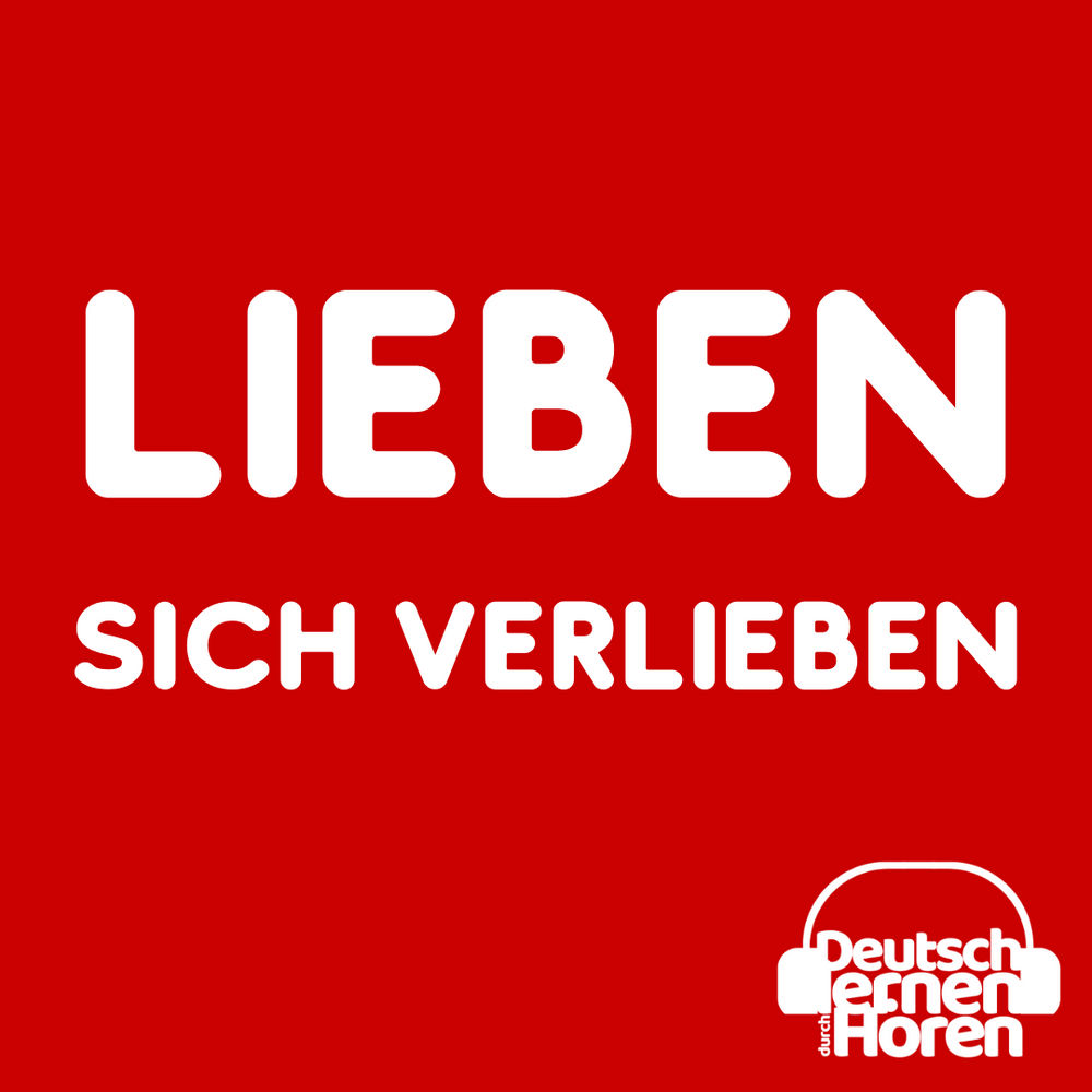 Unterschied zwischen lieben und sich verlieben DldH