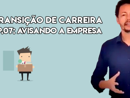 Transição de carreira: Passo 7 – Avisando a empresa atual.