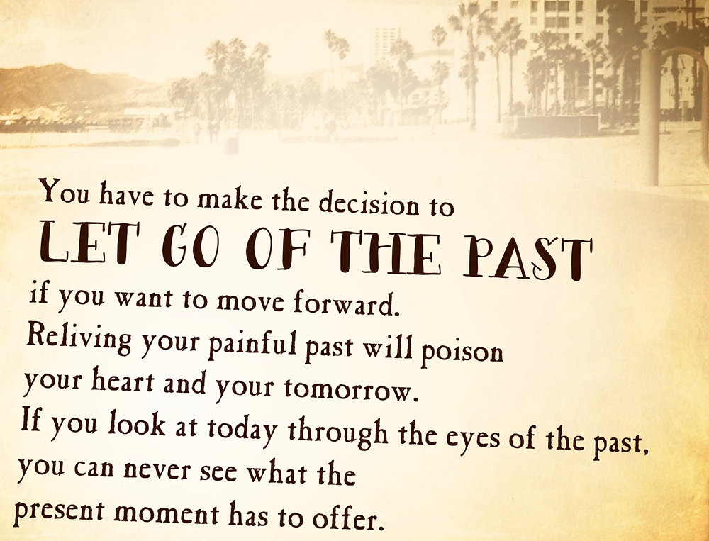 HOW TO LET GO OF THE PAST