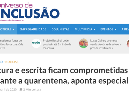 ENTREVISTA p/ Universo da Inclusão - "LEITURA E ESCRITURA  FICAM COMPROMETIDAS DURANTE A QUARENTENA"