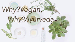 Why? Vegan,Why? Ayurveda 