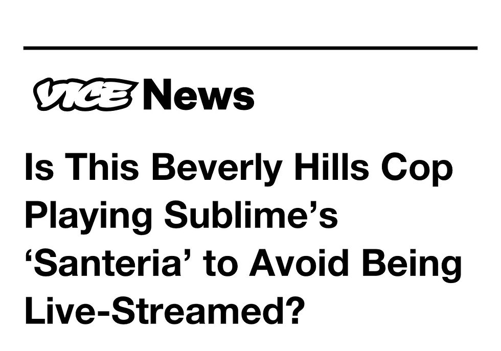Vice News post saying 'Is this Beverly Hills Cop Playing Sublime's Santeria to Avoid Being Live Streamed?'