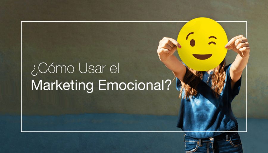 ¿CÓMO USAR EL MARKETING EMOCIONAL? content media