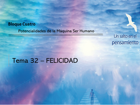 TEMA 32: FELICIDAD