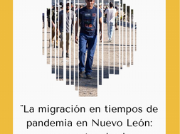 Alumnos de la UDEM elaboran significativo documento sobre la Migración en tiempos de pandemia