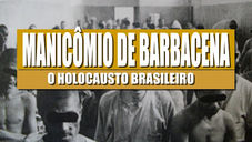 Holocausto brasileiro: 60 mil morreram nesse manicômio