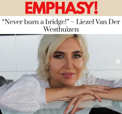 Never burn a bridge - Liezel vd Westhuizen and Emphasy Magazine