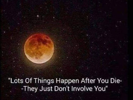  What happens after you die?