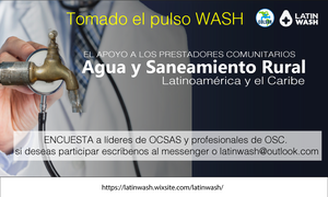 ENCUESTA WASH: El apoyo al sector de Servicios Comunitarios de Agua Potable y Saneamiento LAC