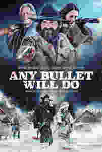 Any Bullet Will Do indie film review
