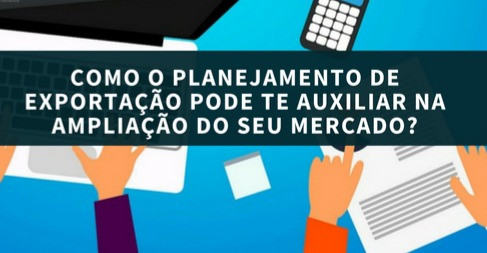 Planejamento de exportação para ampliação do seu mercado