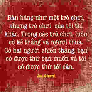 Bạn có thứ bạn muốn và tôi có thứ tôi cần - Joe Girard