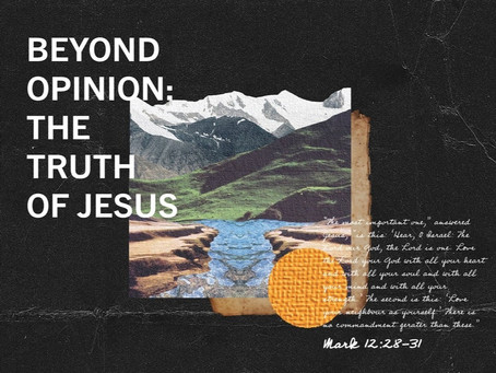 Beyond Opinion: The Truth of Jesus (Mark 9:30-35) // Week 3